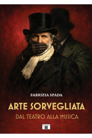 ARTE SORVEGLIATA. Dal teatro alla musica